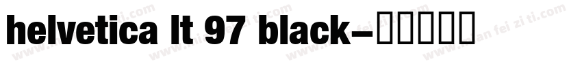 helvetica lt 97 black字体转换